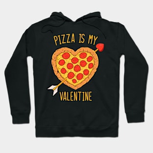 Pizza is my valentine Hoodie